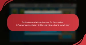 Eksklusive genopladningsbonusser for Gems-pakker: Influencer-partnerskaber, Unikke belønninger, Brand-samarbejder