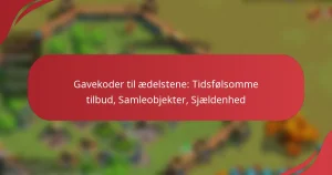 Gavekoder til ædelstene: Tidsfølsomme tilbud, Samleobjekter, Sjældenhed