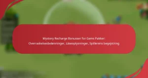 Mystery Recharge Bonusser for Gems Pakker: Overraskelsesbelønninger, Låseoplysninger, Spillerens begejstring