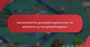 Sæsonbestemte genopladningsbonusser for ædelstene og hastighedsforøgelser