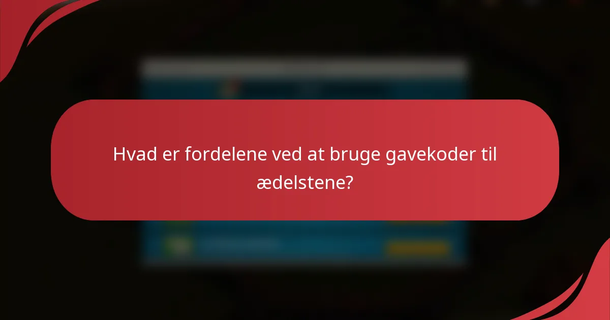 Hvad er fordelene ved at bruge gavekoder til ædelstene?