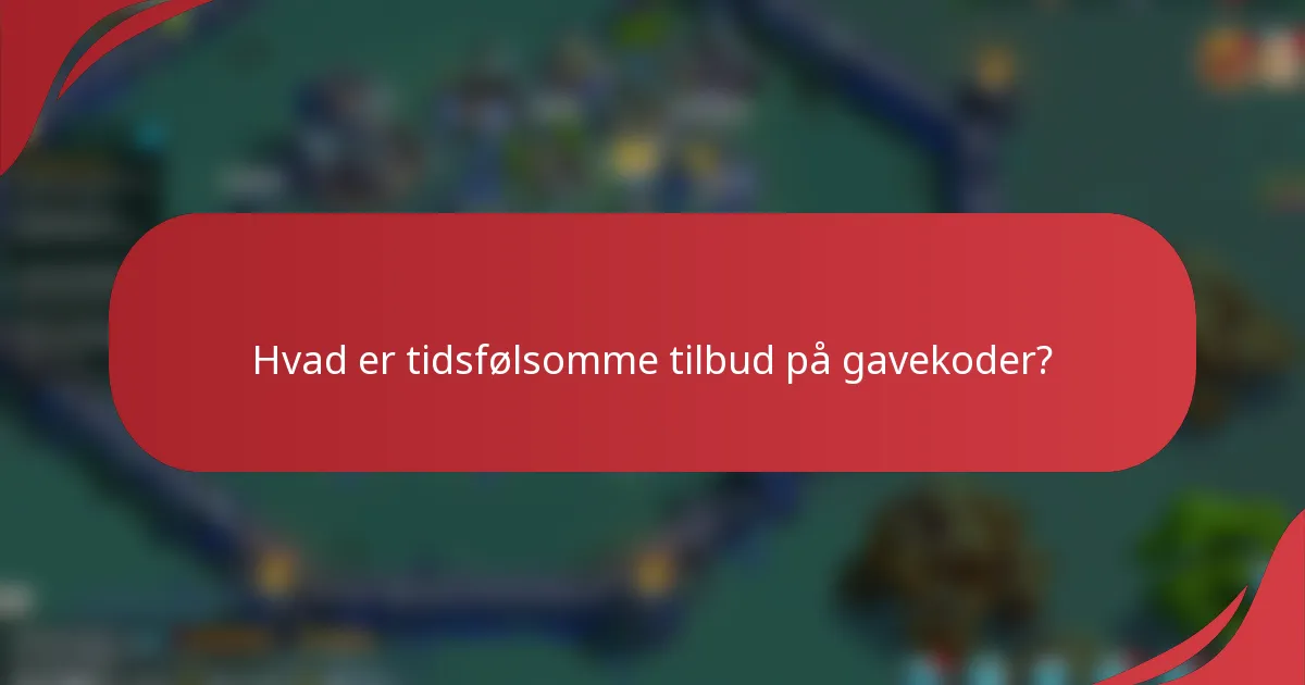 Hvad er tidsfølsomme tilbud på gavekoder?