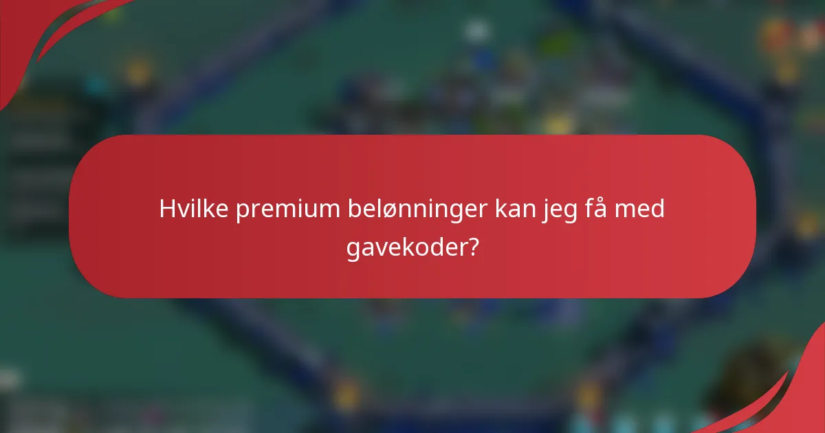 Hvilke premium belønninger kan jeg få med gavekoder?