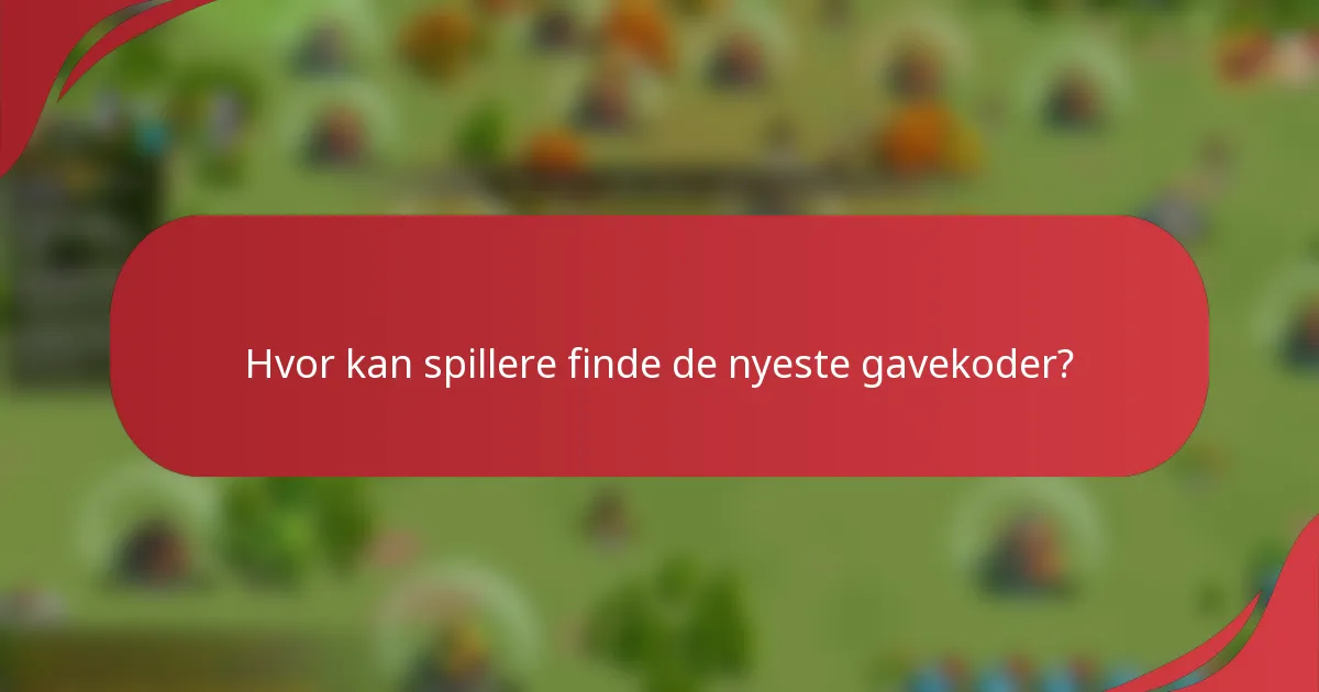 Hvor kan spillere finde de nyeste gavekoder?