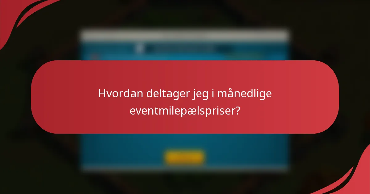 Hvordan deltager jeg i månedlige eventmilepælspriser?
