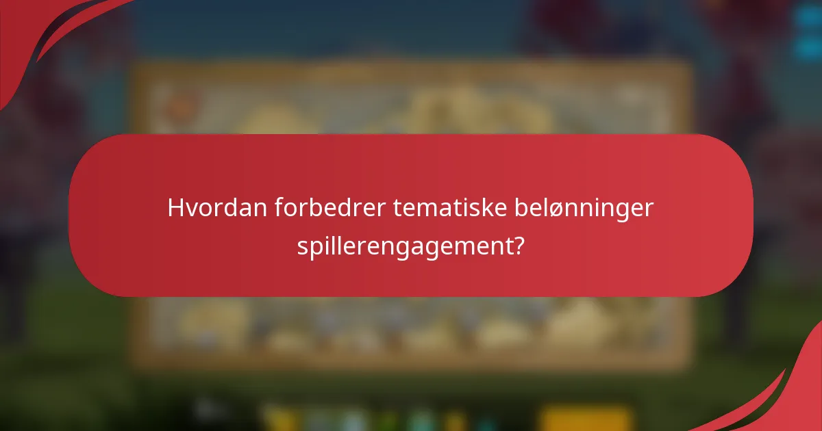 Hvordan forbedrer tematiske belønninger spillerengagement?