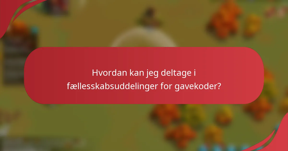 Hvordan kan jeg deltage i fællesskabsuddelinger for gavekoder?