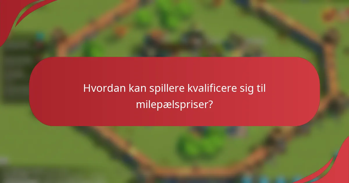 Hvordan kan spillere kvalificere sig til milepælspriser?