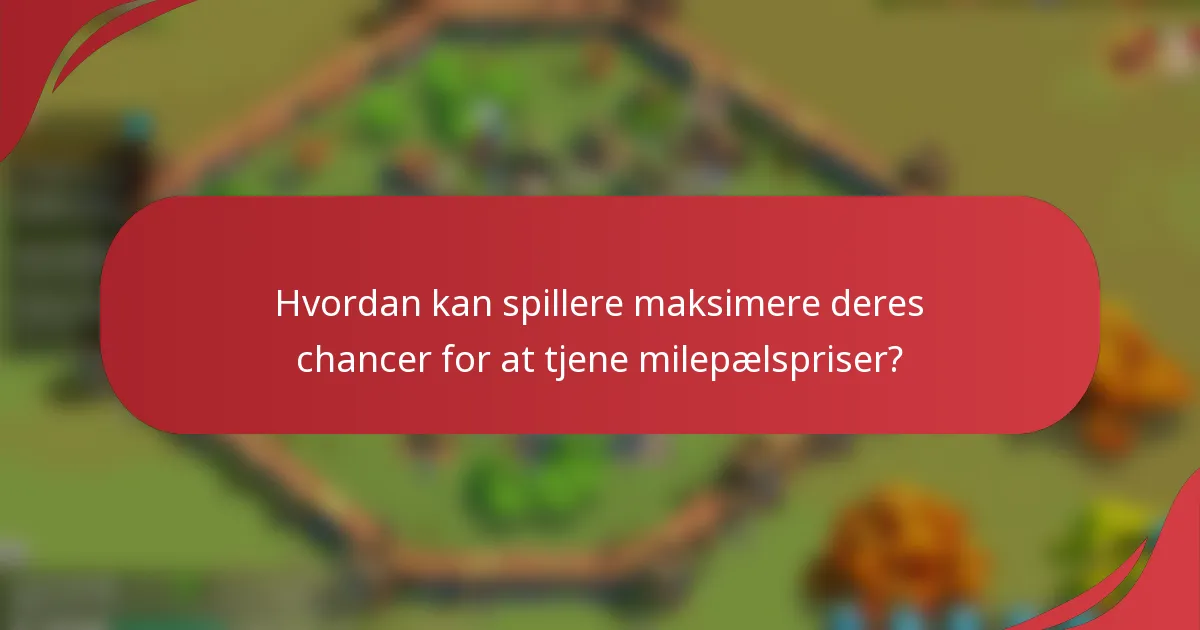 Hvordan kan spillere maksimere deres chancer for at tjene milepælspriser?
