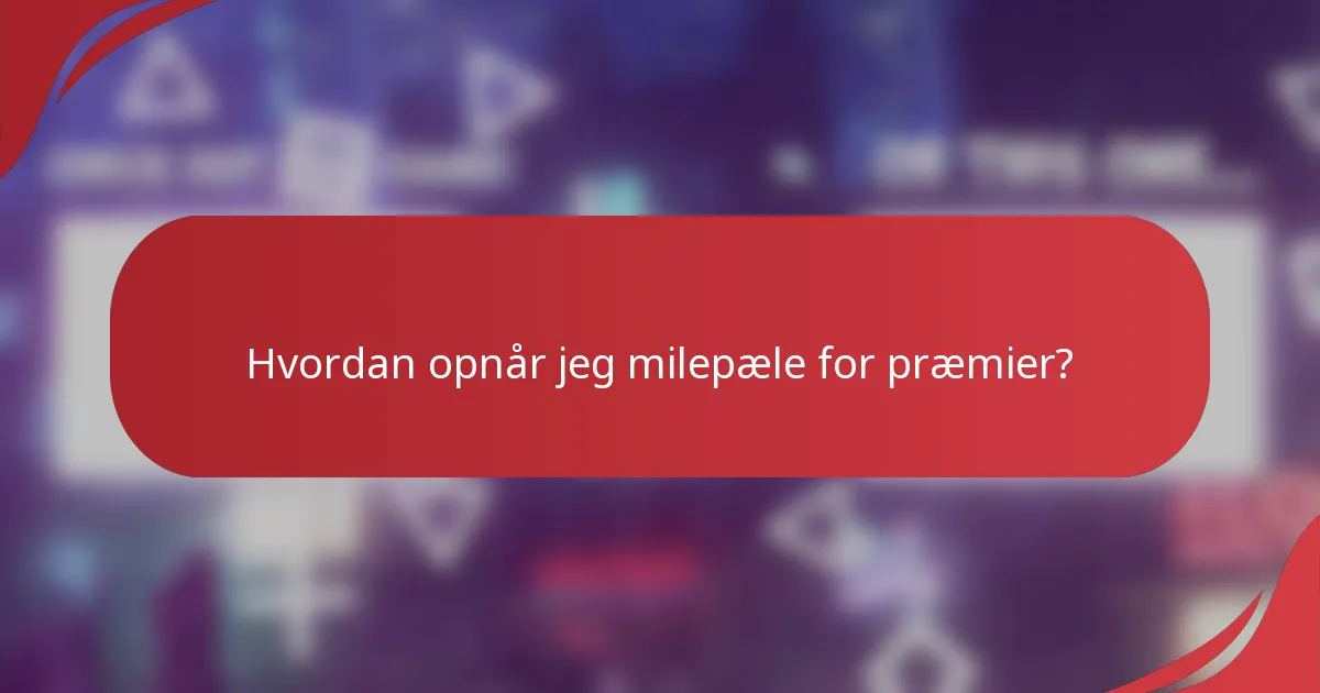 Hvordan opnår jeg milepæle for præmier?