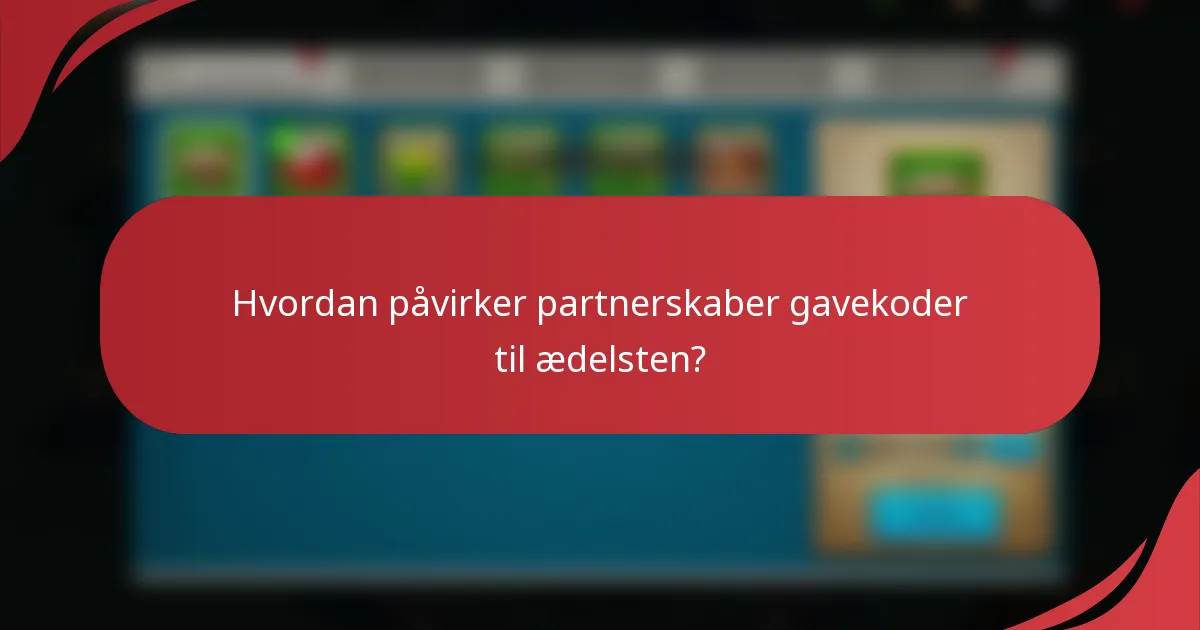 Hvordan påvirker partnerskaber gavekoder til ædelsten?